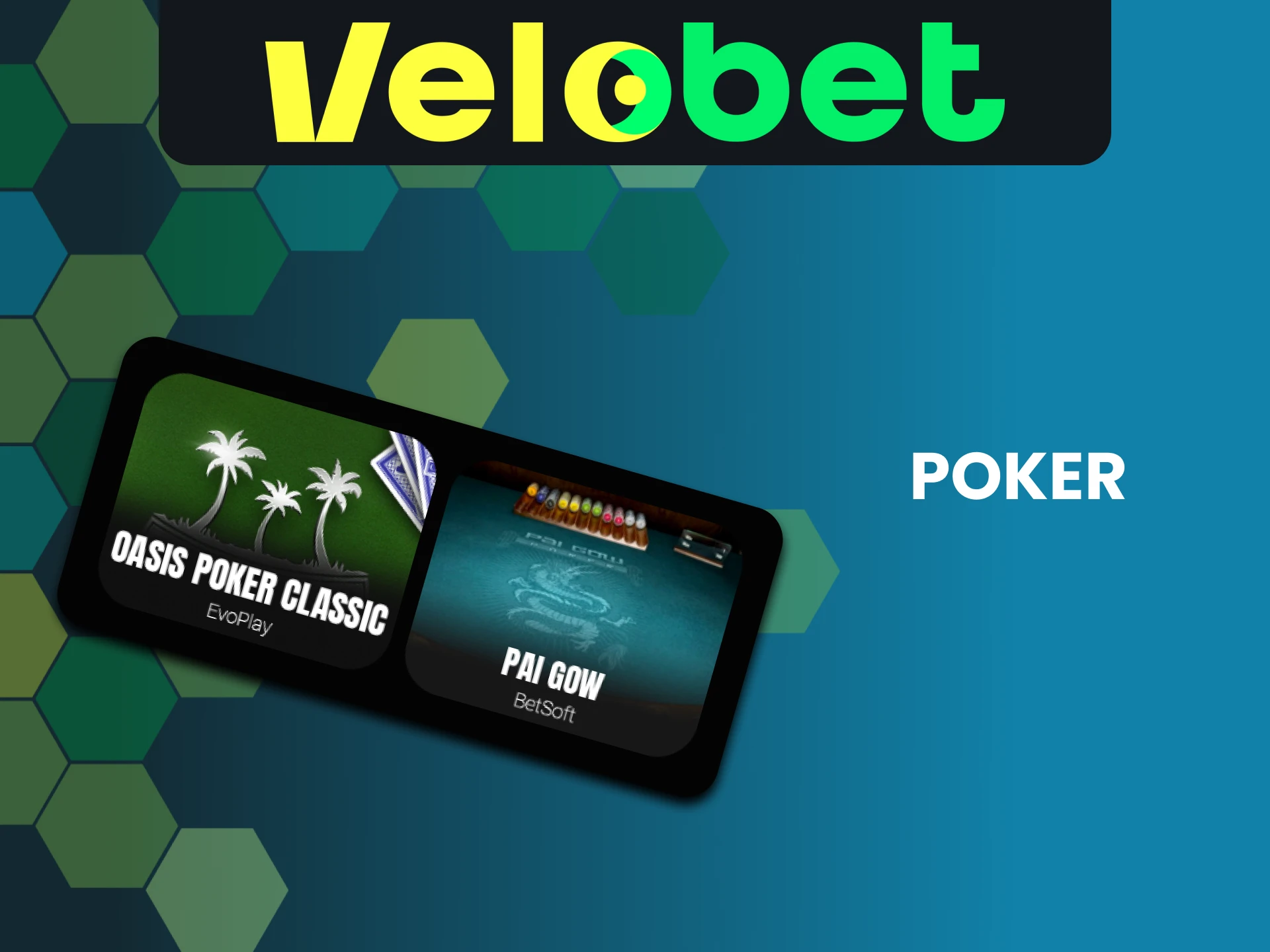 For games on Velobet, choose Poker.