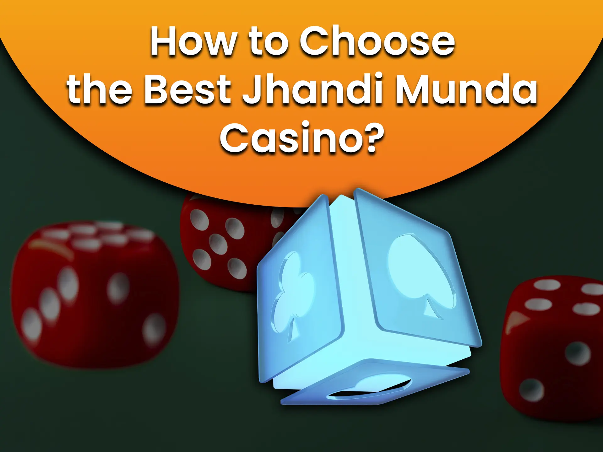 Get the knowledge to choose the right casino to play at Jhandi Munda.