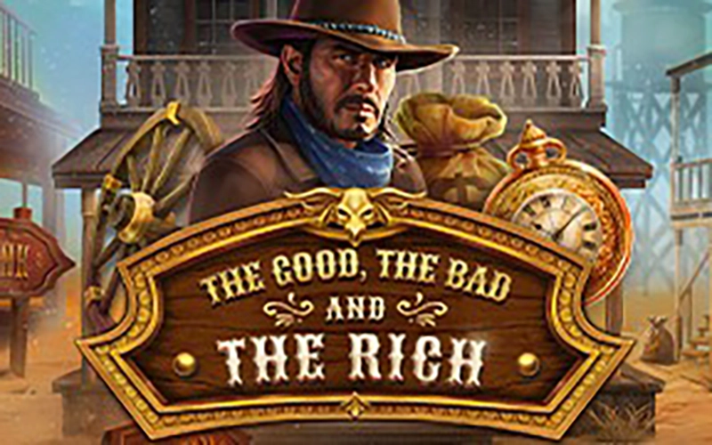 Win a big jackpot in The Good, The Bad and The Rich game from 1xBet.