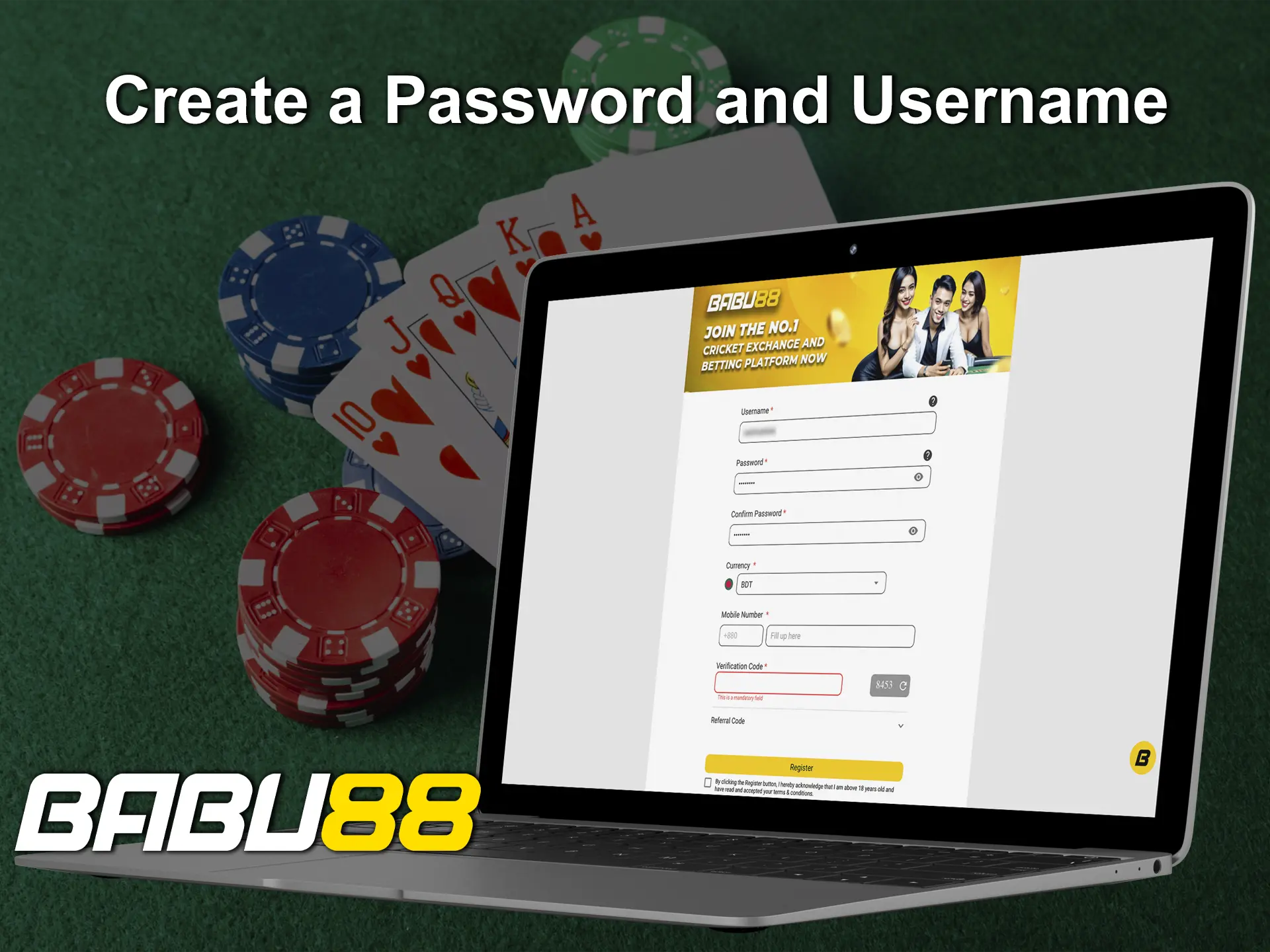 Come up with a strong password and username when registering with Babu88.